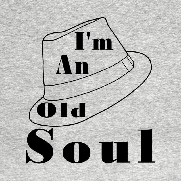 I'm An Old Soul Fedora by Art by Deborah Camp